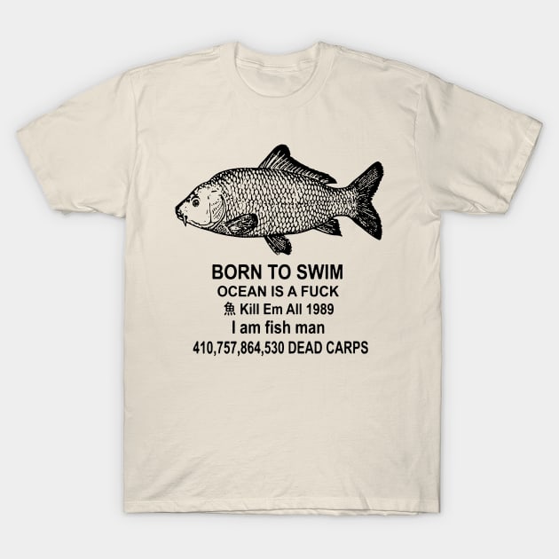 Born To Swim Ocean Is A Fuck T-Shirt by Zercohotu